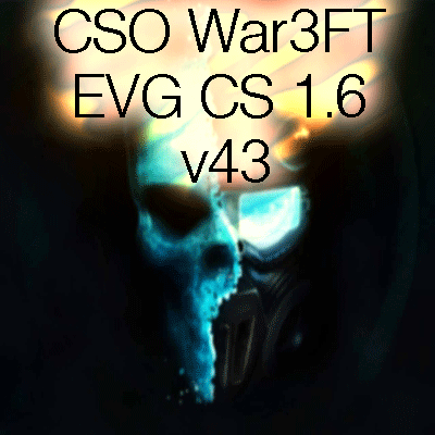 CSO War3FT EVG (2012/RUS) CS 1.6 v.43